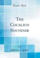 The Cocalico Souvenir (Classic Reprint) di Unknown Author edito da Forgotten Books