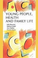Young People, Health and Family Life di Julia Brannen edito da McGraw-Hill Education