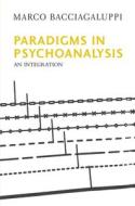 Paradigms in Psychoanalysis di Marco Bacciagaluppi edito da Taylor & Francis Ltd