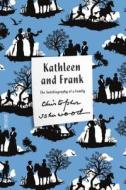 Kathleen and Frank: The Autobiography of a Family di Christopher Isherwood edito da FARRAR STRAUSS & GIROUX