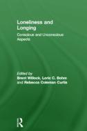 Loneliness and Longing di Brent Willock edito da Routledge