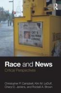 Race and News di Christopher P. Campbell edito da Routledge