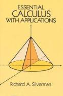 Essential Calculus with Applications di Richard A. Silverman edito da Dover Publications Inc.