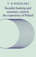 Socialist Banking and Monetary Control di T. M. Podolski edito da Cambridge University Press