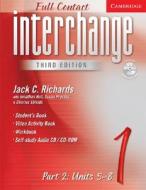Interchange Third Edition Full Contact Level 1 Part 2 Units 5-8 di Jack C. Richards, Jonathan Hull, Susan Proctor, Charles Shields edito da Cambridge University Press