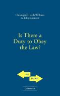 Is There a Duty to Obey the Law? di Christopher Heath Wellman, A. John Simmons edito da Cambridge University Press