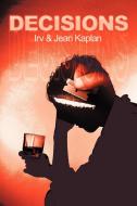 Decisions di Irving Kaplan, Jean Kaplan edito da iUniverse