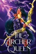 The Archer Queen di E. P. Bali edito da LIGHTNING SOURCE INC