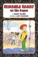 Horrible Harry on the Ropes di Suzy Kline edito da Viking Children's Books