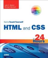 Sams Teach Yourself Html And Css In 24 Hours (includes New Html 5 Coverage) di Julie Meloni, Michael Morrison edito da Pearson Education (us)