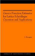 Green's Function Estimates for Lattice Schrodinger Operators and Applications di Jean Bourgain, Phillip Griffiths edito da Princeton University Press
