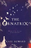 The Ornatrix di Kate Howard edito da Prelude