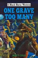 One Grave Too Many di Matt Cole edito da The Crowood Press Ltd