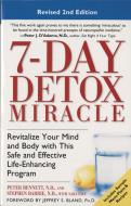 7-Day Detox Miracle: Revitalize Your Mind and Body with This Safe and Effective Life-Enhancing Program di Peter Bennett, Stephen Barrie, Sara Faye edito da THREE RIVERS PR