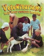 Veterinarians Help Keep Animals Healthy di Bobbie Kalman edito da Crabtree Publishing Company