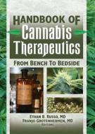 The Handbook Of Cannabis Therapeutics di Ethan Russo, Franjo Grotenhermen edito da Taylor & Francis Inc