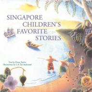 Singapore Children's Favorite Stories di Diane Taylor edito da Tuttle Publishing