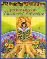 Allyn & Bacon Anthology of Traditional Literature di Judith V. Lechner edito da Pearson Education (US)