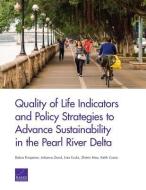 Quality of Life Indicators and Policy Strategies to Advance Sustainability in the Pearl River Delta di Debra Knopman, Johanna Zmud, Liisa Ecola edito da RAND CORP