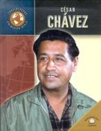 Cesar Chavez di Jonatha A. Brown edito da World Almanac Library