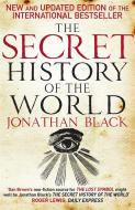 The Secret History of the World di Jonathan Black edito da Quercus Publishing Plc
