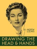 Drawing the Head and Hands di Andrew Loomis edito da Titan Books Ltd