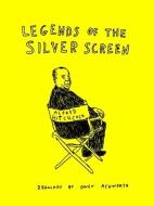 Legends of the Silver Screen di Owen Ashworth edito da BELLY KIDS