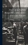 Paper & Paper Making, Ancient and Modern di Richard Herring edito da LEGARE STREET PR