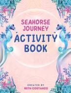 Seahorse Activity Book for Kids di Beth Costanzo edito da The Adventures of Scuba Jack