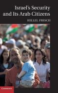 Israel's Security and Its Arab Citizens di Hillel Frisch edito da Cambridge University Press