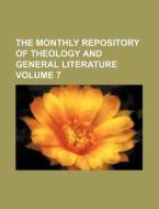 The Monthly Repository of Theology and General Literature Volume 7 di Books Group edito da Rarebooksclub.com