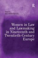 Women in Law and Lawmaking in Nineteenth and Twentieth-Century Europe di Eva Schandevyl edito da Taylor & Francis Ltd