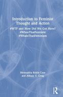 Introduction to Feminist Thought and Action di Menoukha Robin (University of Alabany (SUNY)) Case, Allison V. Craig edito da Taylor & Francis Ltd