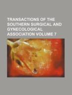 Transactions of the Southern Surgical and Gynecological Association Volume 7 di Books Group edito da Rarebooksclub.com