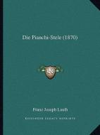 Die Pianchi-Stele (1870) di Franz Joseph Lauth edito da Kessinger Publishing