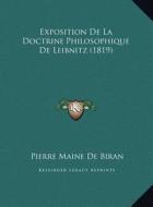 Exposition de La Doctrine Philosophique de Leibnitz (1819) di Pierre Maine De Biran edito da Kessinger Publishing