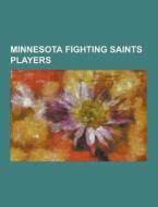 Minnesota Fighting Saints Players di Source Wikipedia edito da University-press.org