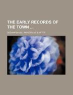 The Early Records of the Town di Dedham edito da Rarebooksclub.com