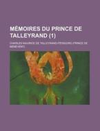 Memoires Du Prince De Talleyrand (1) di U S Government, Charles Talleyrand-Perigord edito da Rarebooksclub.com