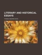 Literary and Historical Essays di Thomas Osborne Davis edito da Rarebooksclub.com