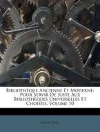Biblioth Que Ancienne Et Moderne: Pour S di Jean Le Clerc edito da Nabu Press