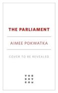 The Parliament di Aimee Pokwatka edito da TOR BOOKS