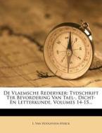 Tydschrift Ter Bevordering Van Tael-, Dicht- En Letterkunde, Volumes 14-15... di L. Van Hoogeveen-Sterck edito da Nabu Press