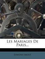Les Mariages De Paris... di Edmond About edito da Nabu Press