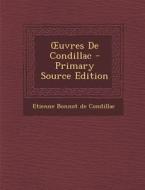 Uvres de Condillac di Etienne Bonnot De Condillac edito da Nabu Press