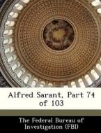 Alfred Sarant, Part 74 Of 103 edito da Bibliogov