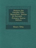 Histoire Des Familles Tetu, Bonenfant, Dionne Et Perrault... di Henri Tetu edito da Nabu Press