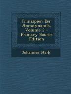 Prinzipien Der Atomdynamik, Volume 2 di Johannes Stark edito da Nabu Press