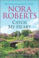Catch My Heart di Nora Roberts edito da SILHOUETTE ROMANCES