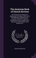 The American Book Of Church Services di Edward Hungerford edito da Palala Press